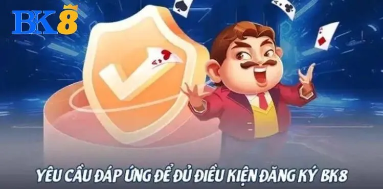 Cược thủ cần phải làm đúng quy định khi đăng ký BK8